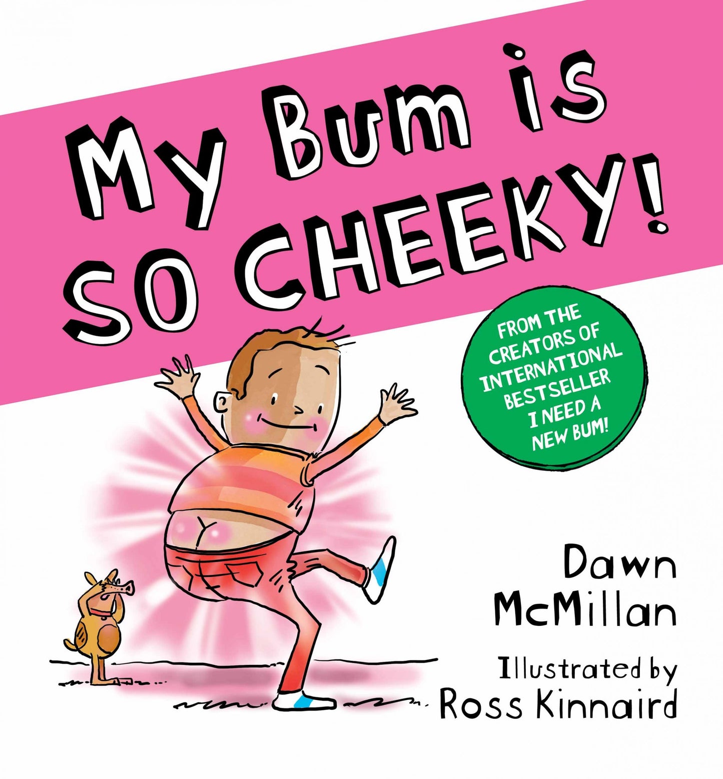 MY BUM IS SO CHEEKY!