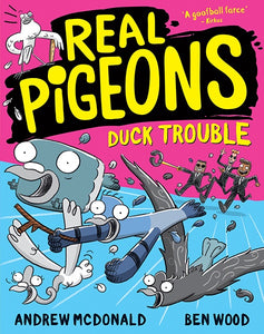 REAL PIGEONS DUCK TROUBLE (REAL PIGEONS #9)