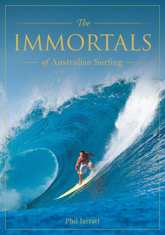 THE IMMORTALS OF AUSTRALIAN SURFING