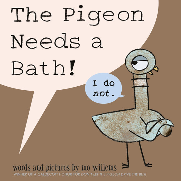 THE PIGEON NEEDS A BATH! (THE PIGEON #6)
