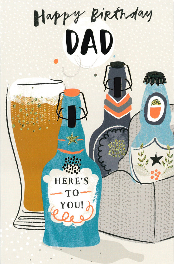 BIRTHDAY CARD DAD HERE'S TO YOU BEER BOTTLES