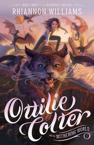 OTTILIE COLTER AND THE WITHERING WORLD (THE NARROWAY TRILOGY #3)
