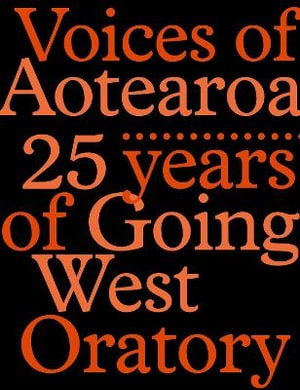 VOICES OF AOTEAROA: 25 YEARS OF GOING WEST ORATORY