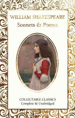 THE SONNETS AND POEMS OF WILLIAM SHAKESPEARE (FLAME TREE COLLECTABLE CLASSIC)