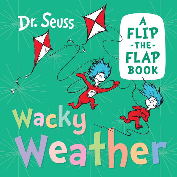 WACKY WEATHER: A DR SEUSS FLIP-THE-FLAP BOOK